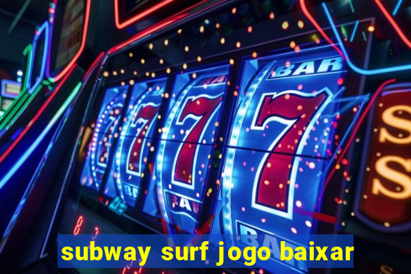 subway surf jogo baixar